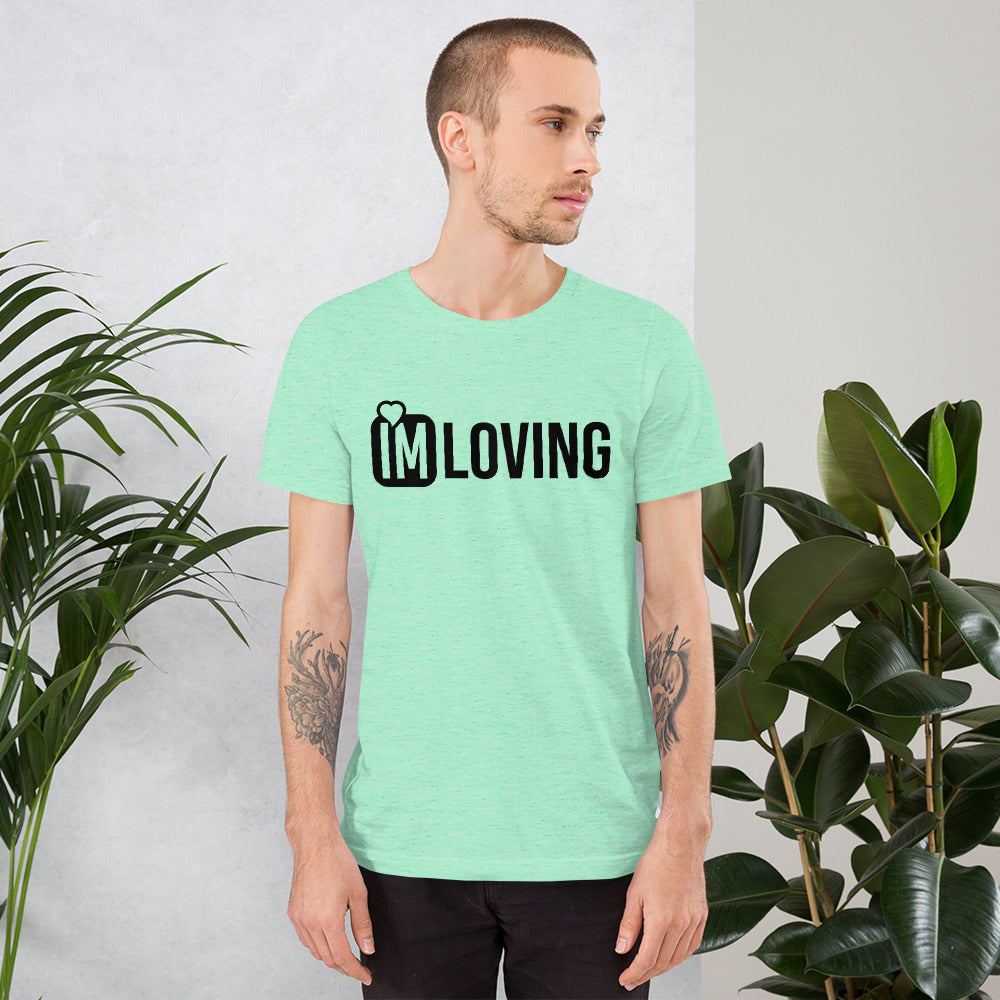 IM Loving Unisex t-shirt