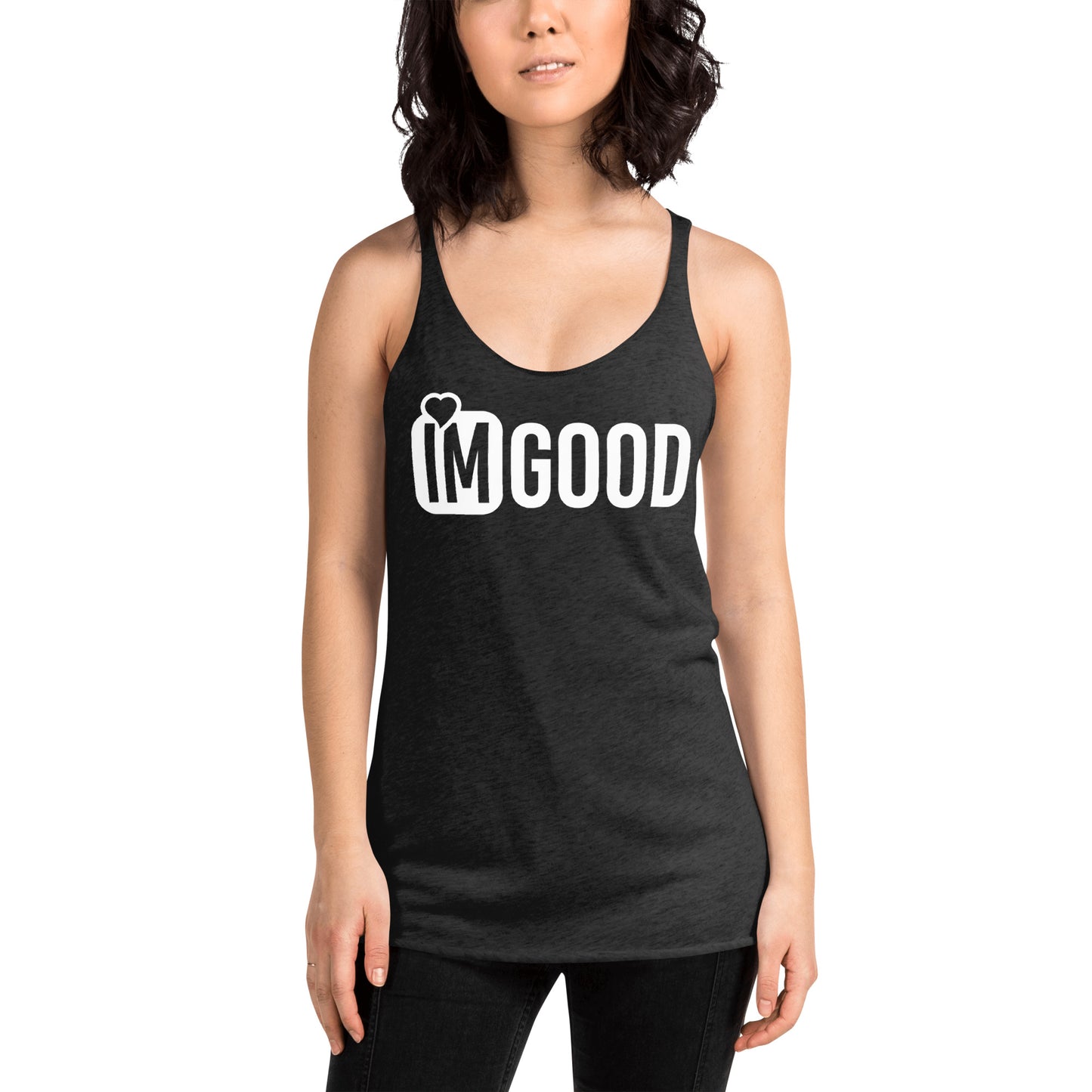 IM GOOD Women's Racerback Tank