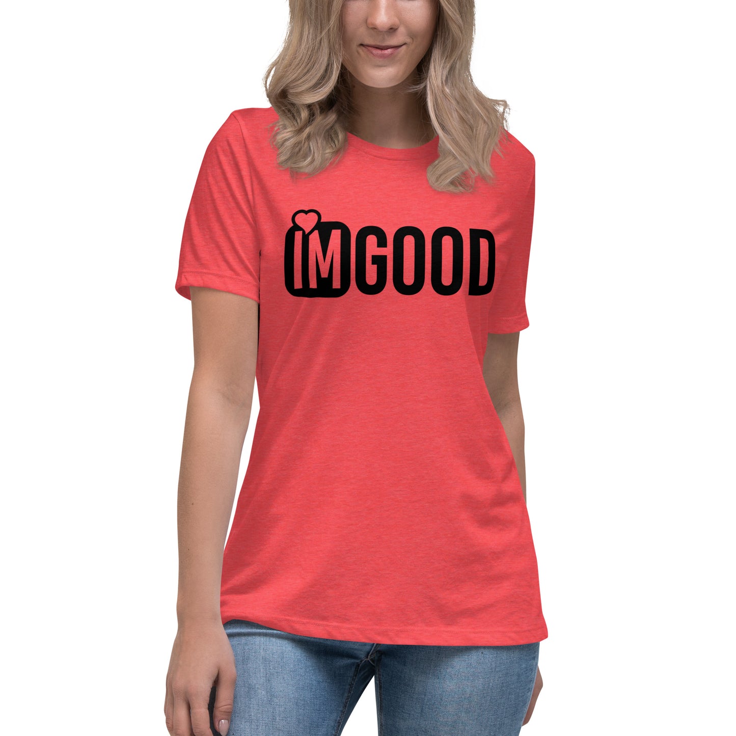 IM GOOD Women's Relaxed T-Shirt
