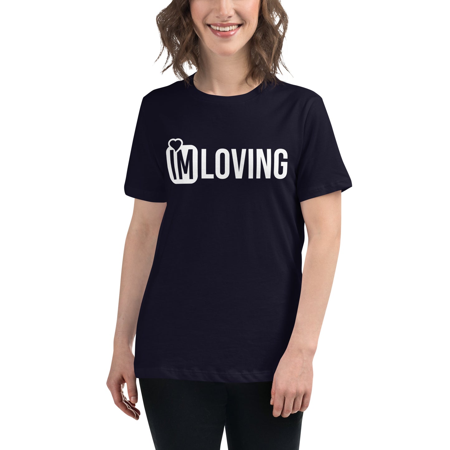 IM Loving Women's Relaxed T-Shirt