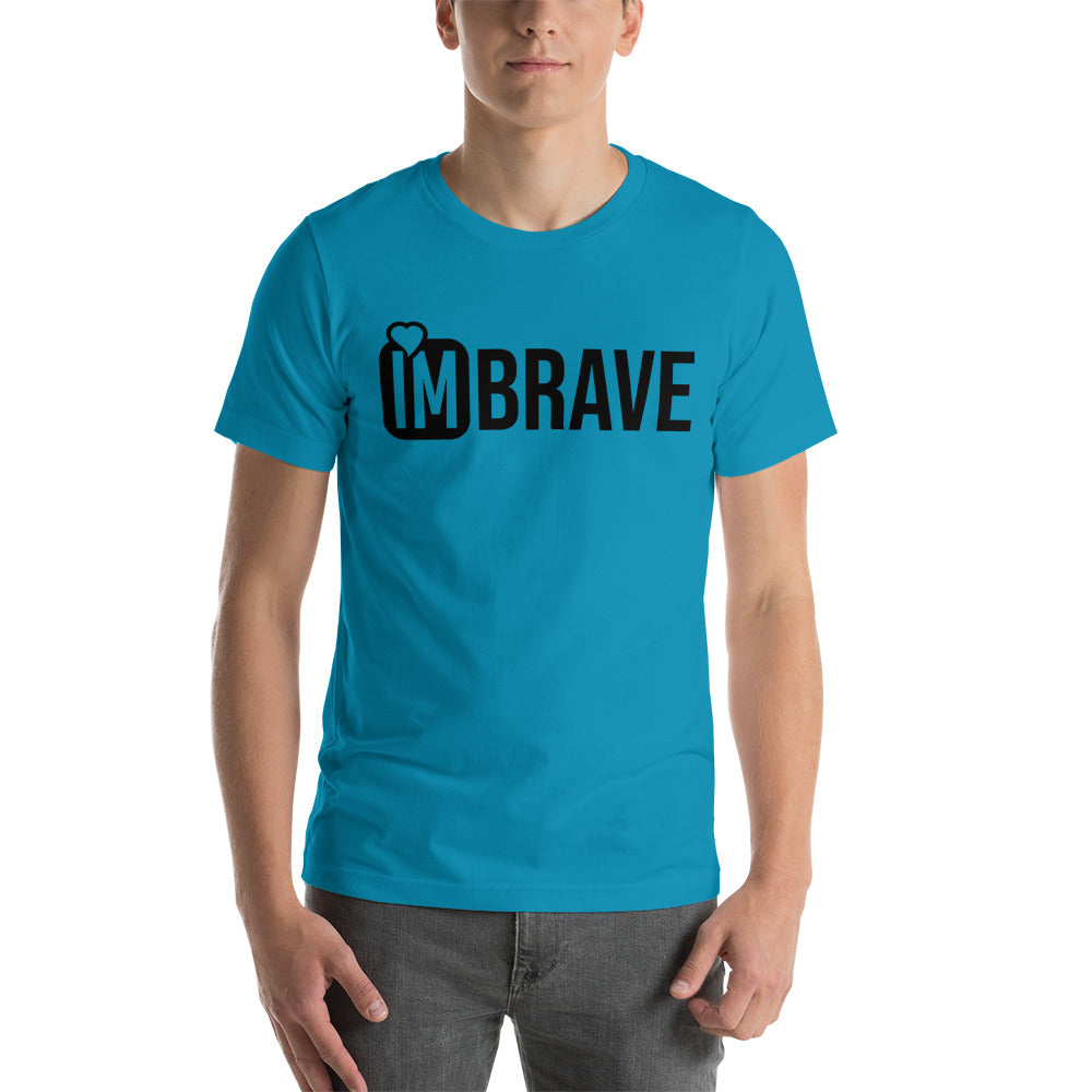 IM BRAVE Unisex t-shirt