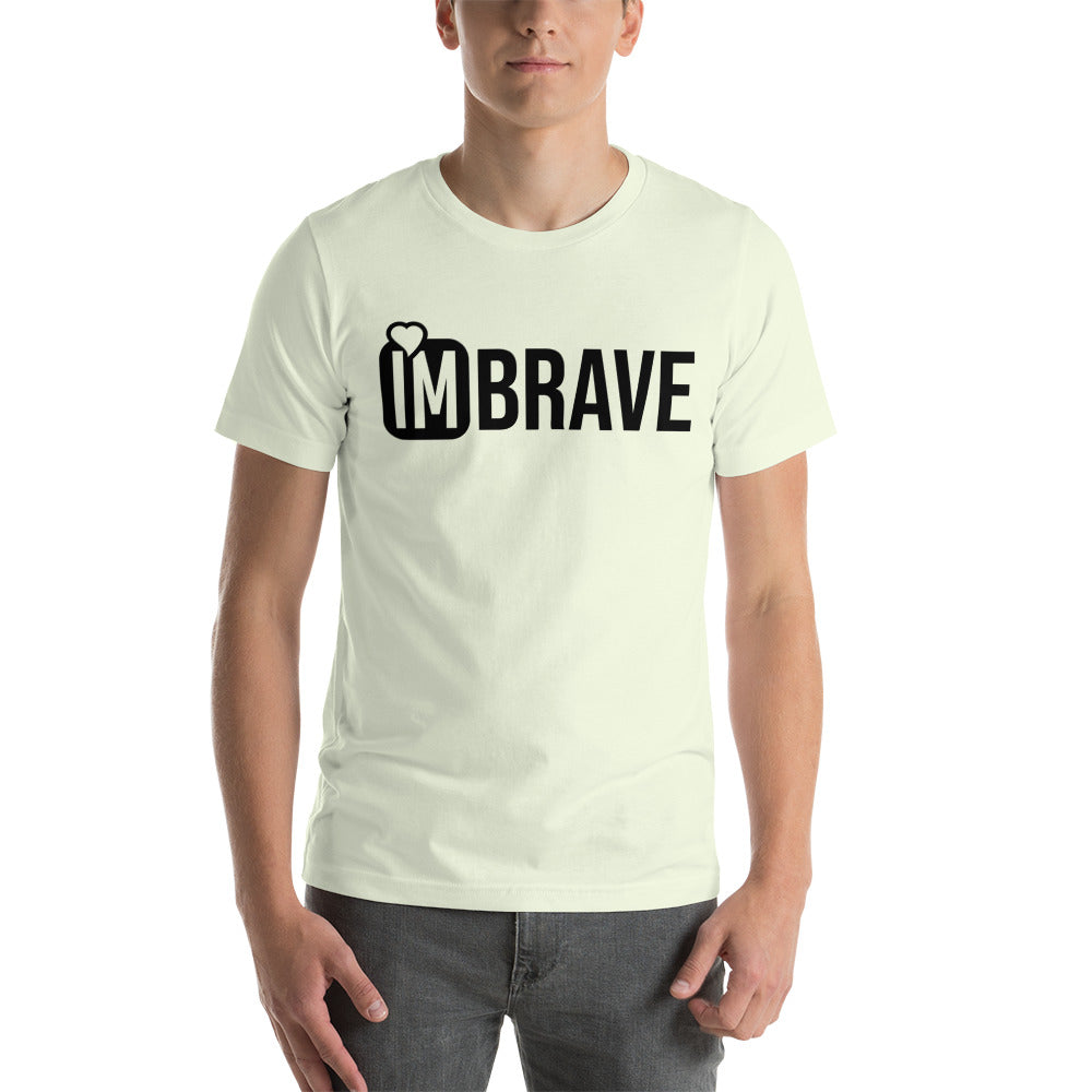 IM BRAVE Unisex t-shirt