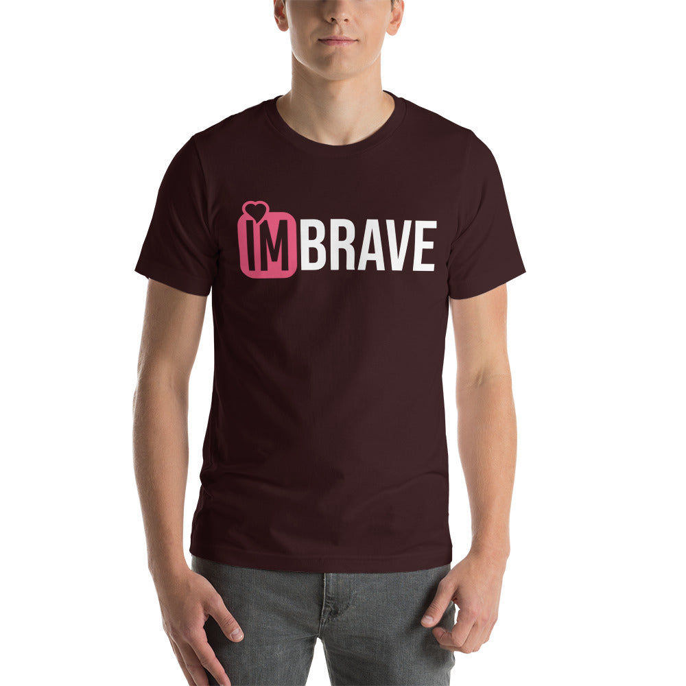 IM BRAVE Unisex t-shirt