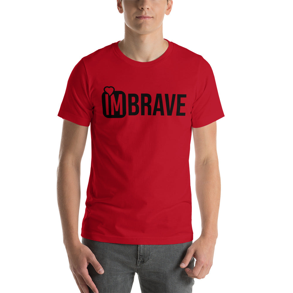 IM BRAVE Unisex t-shirt