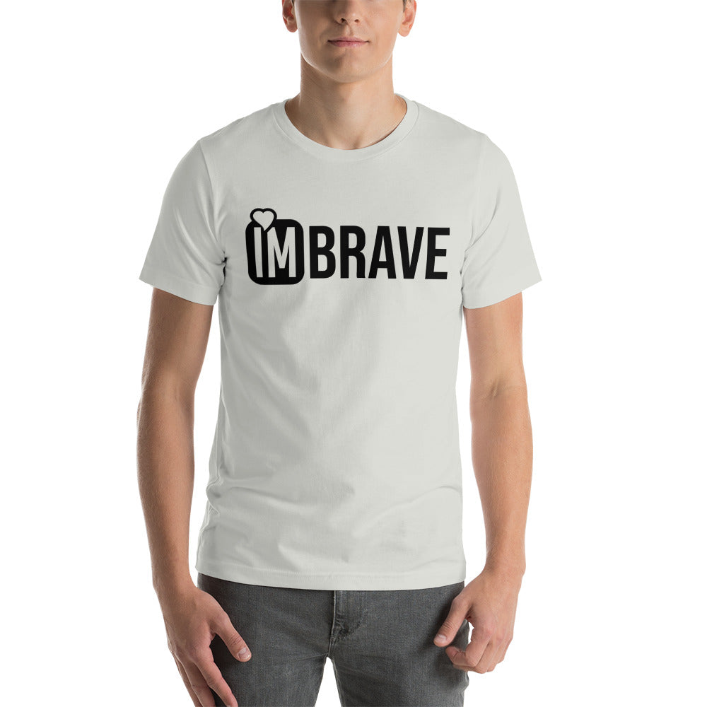 IM BRAVE Unisex t-shirt