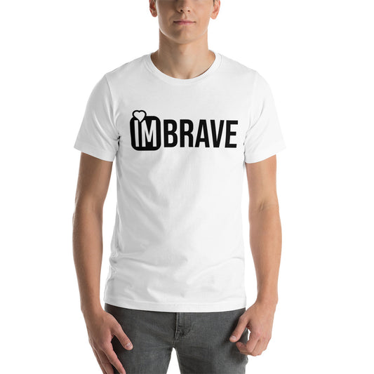 IM BRAVE Unisex t-shirt