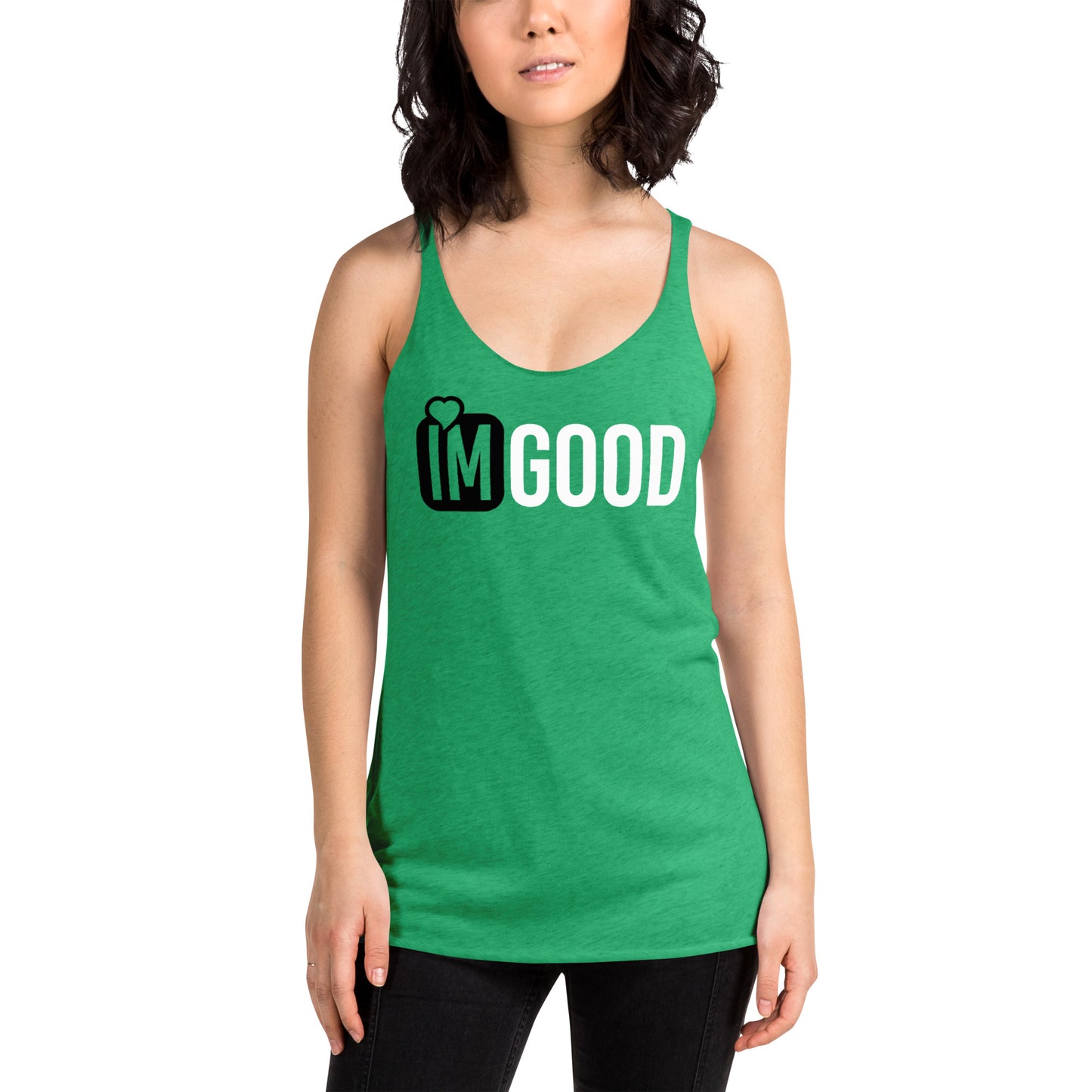 IM GOOD Women's Racerback Tank