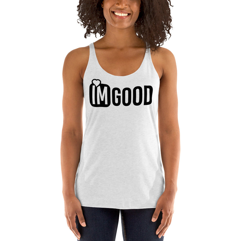 IM GOOD Women's Racerback Tank