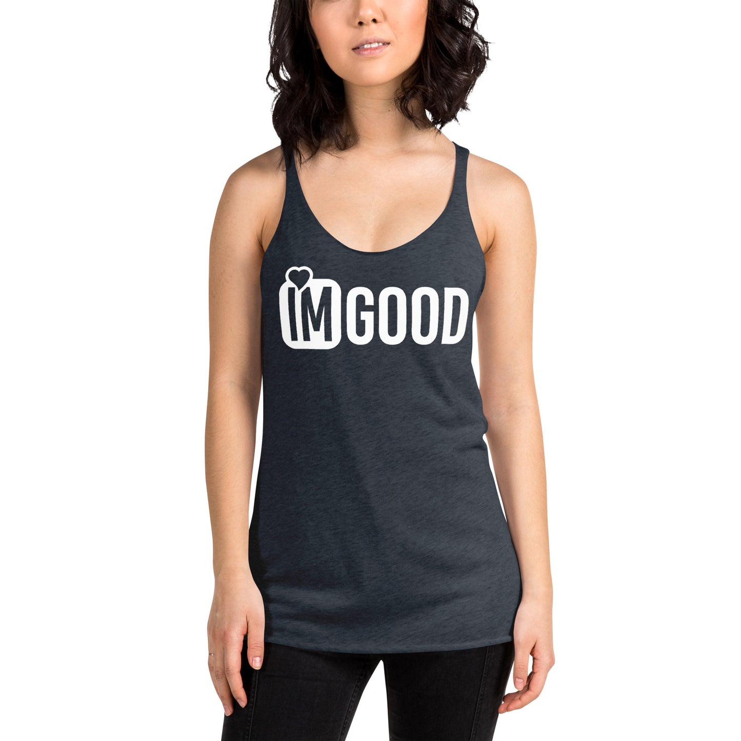 IM GOOD Women's Racerback Tank