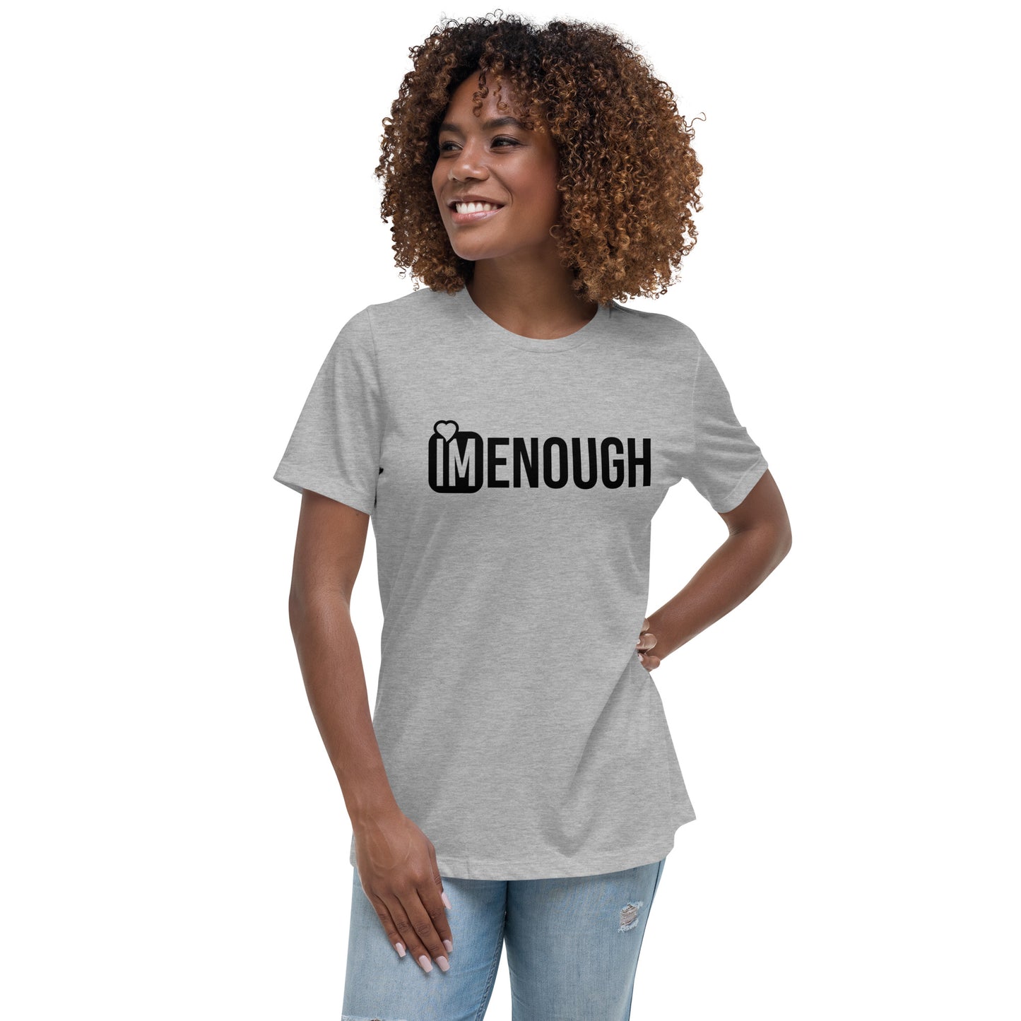 IM ENOUGH Women's Relaxed T-Shirt