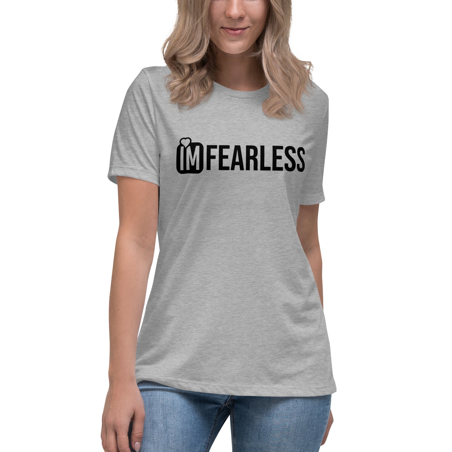 IM FEARLESS Women's Relaxed T-Shirt