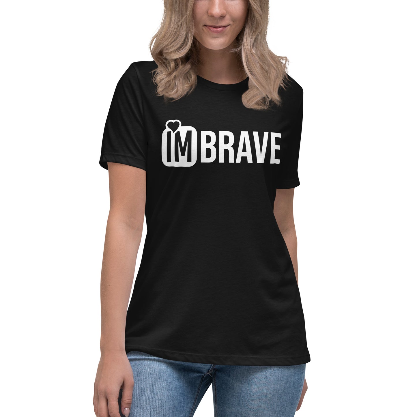 IM BRAVE Women's Relaxed T-Shirt