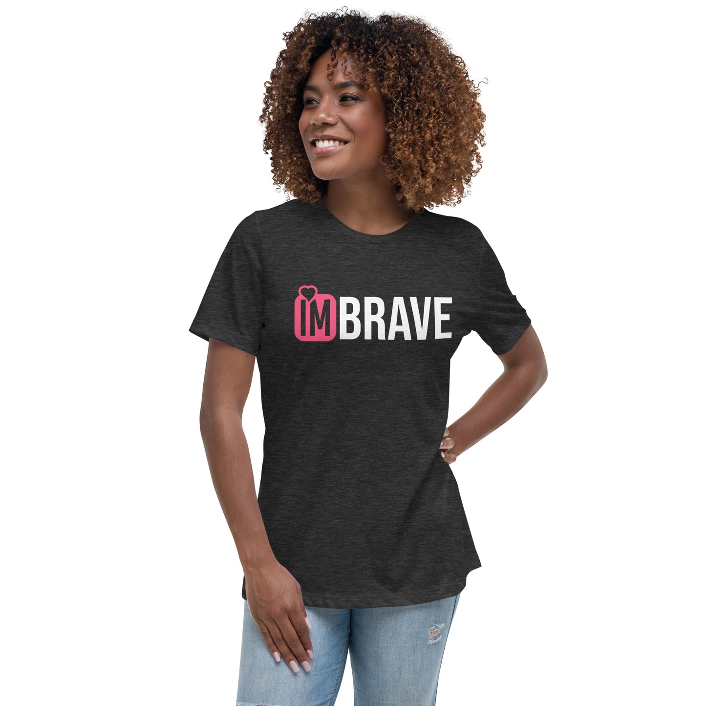 IM BRAVE Pink Women's Relaxed T-Shirt