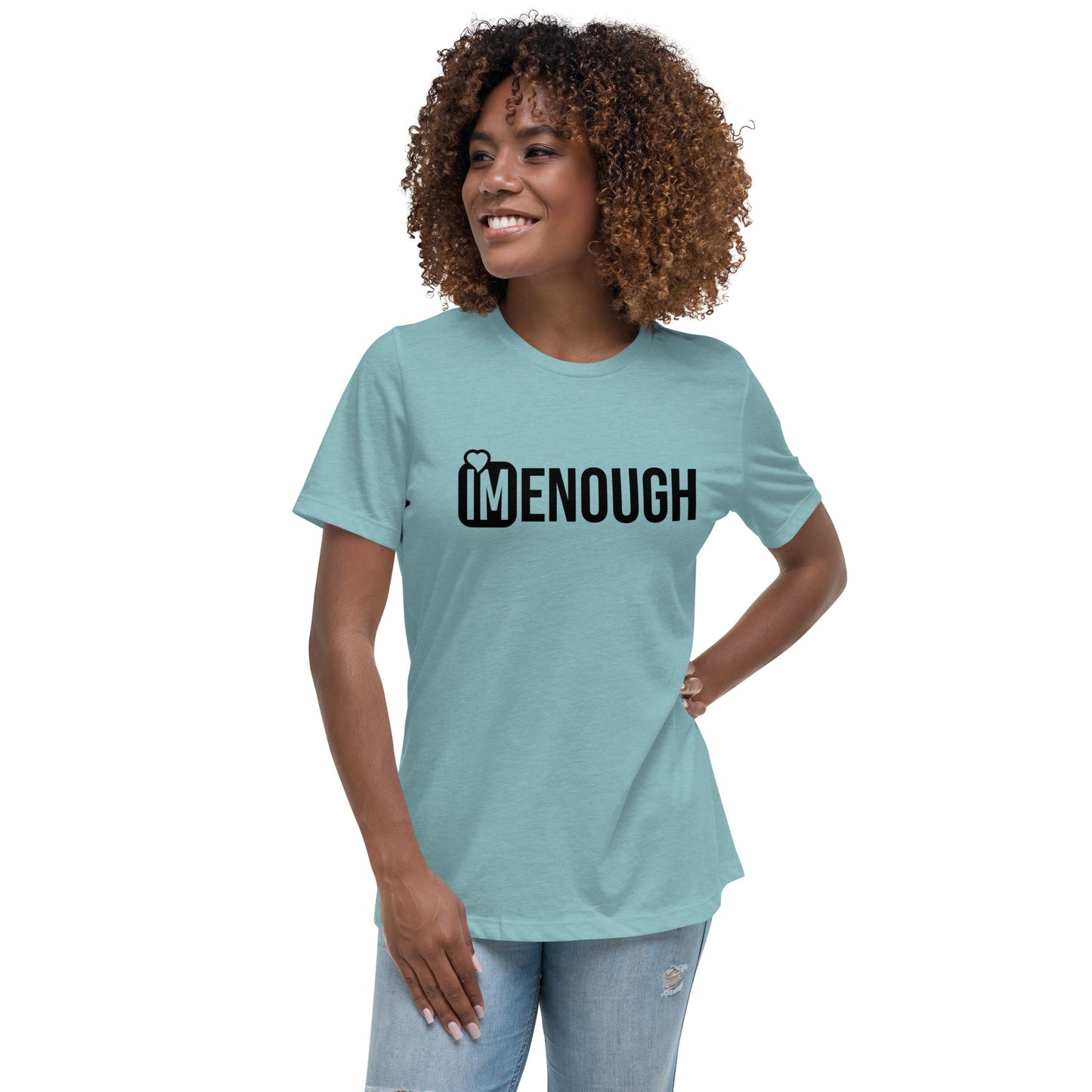 IM ENOUGH Women's Relaxed T-Shirt