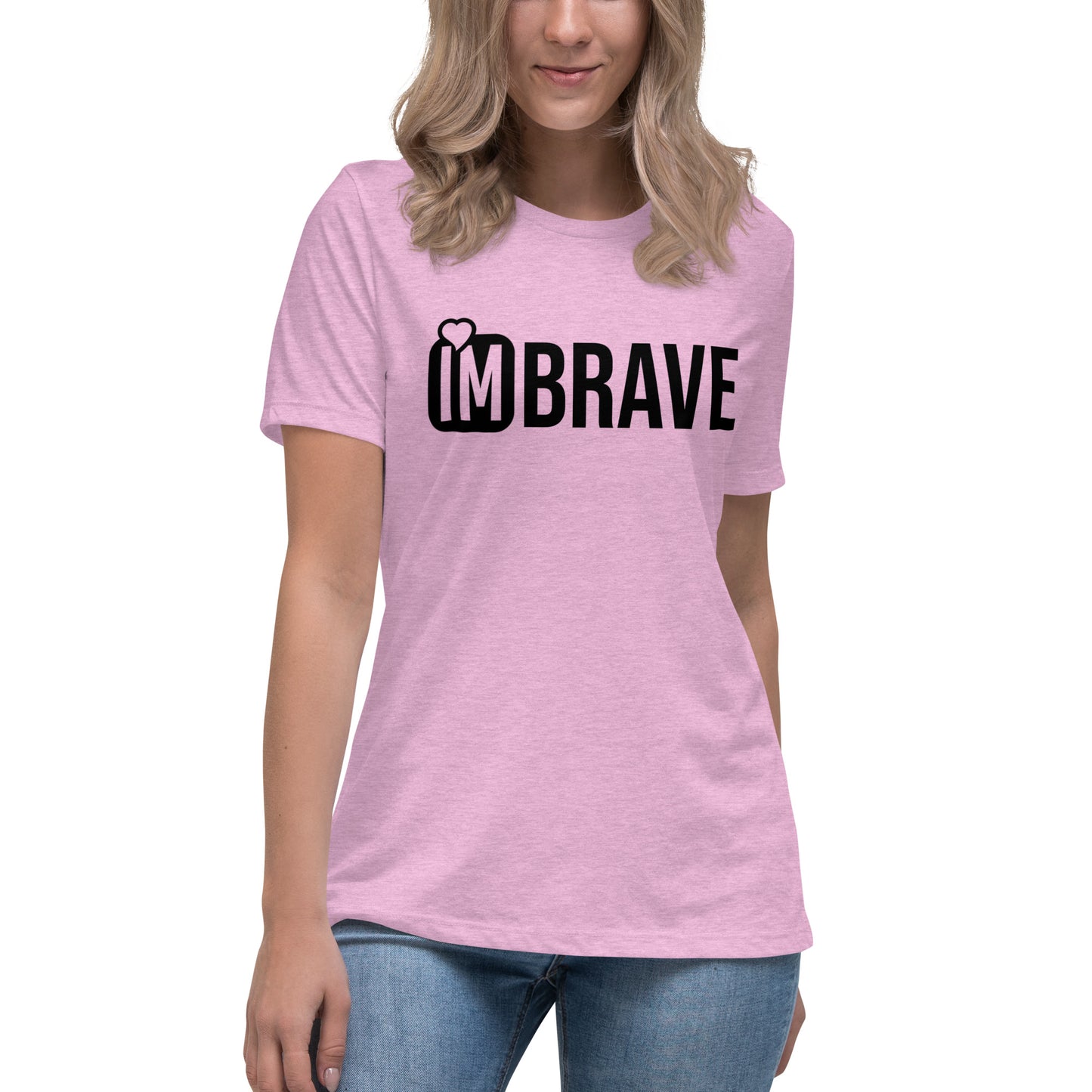 IM BRAVE Women's Relaxed T-Shirt