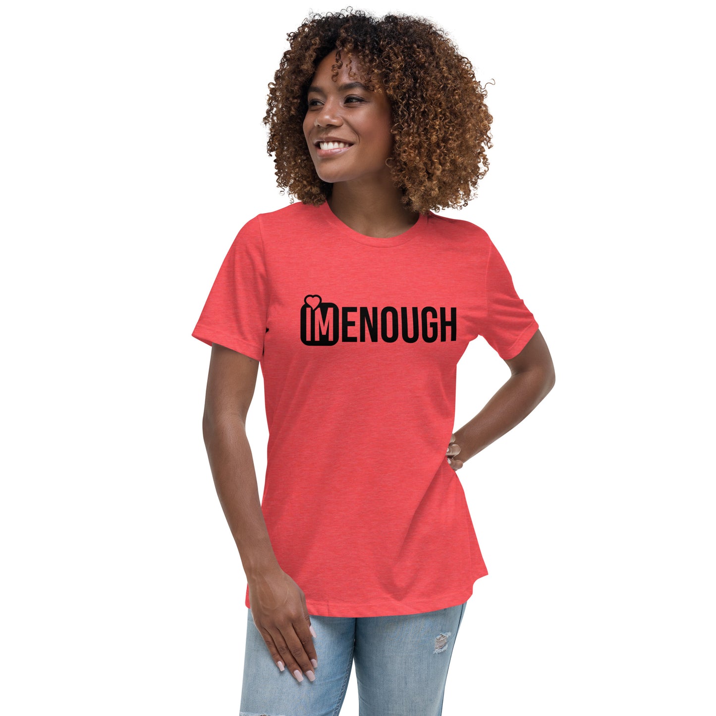 IM ENOUGH Women's Relaxed T-Shirt