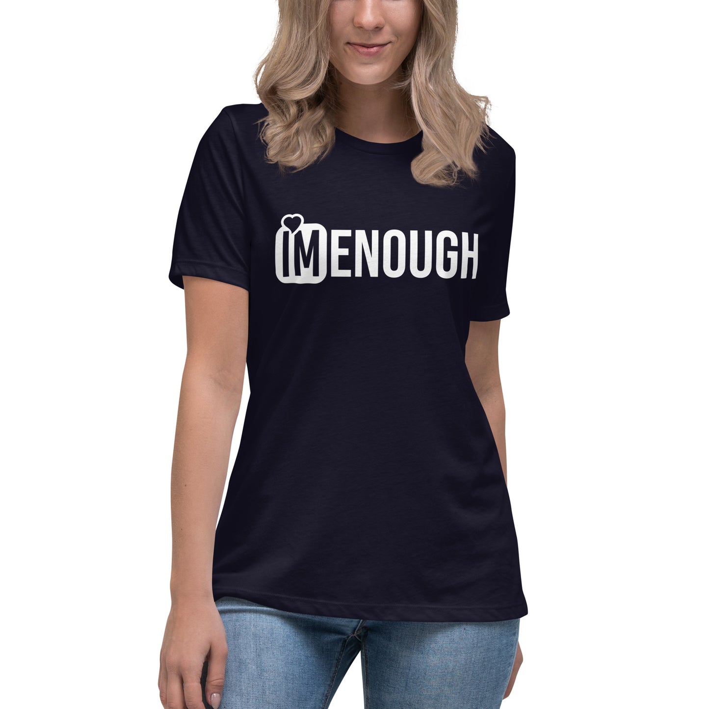 IM ENOUGH Women's Relaxed T-Shirt