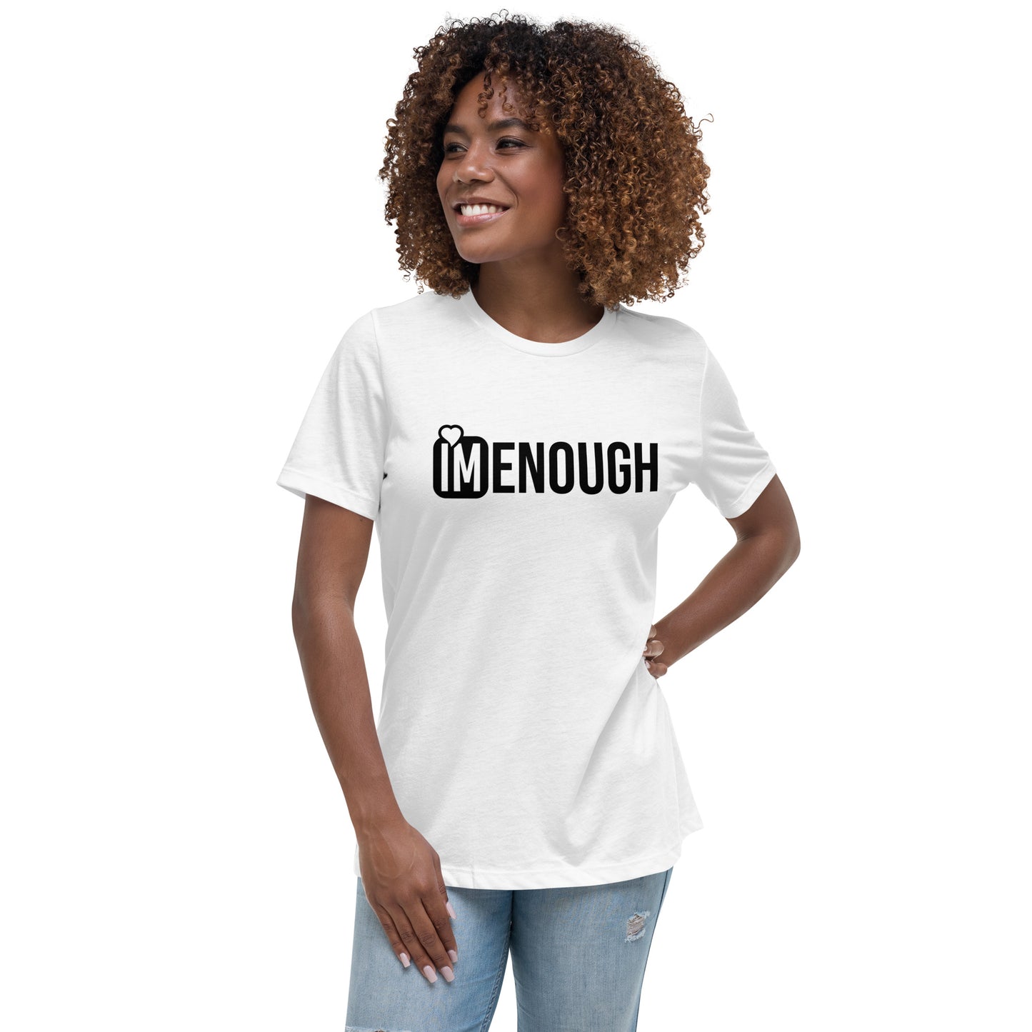 IM ENOUGH Women's Relaxed T-Shirt